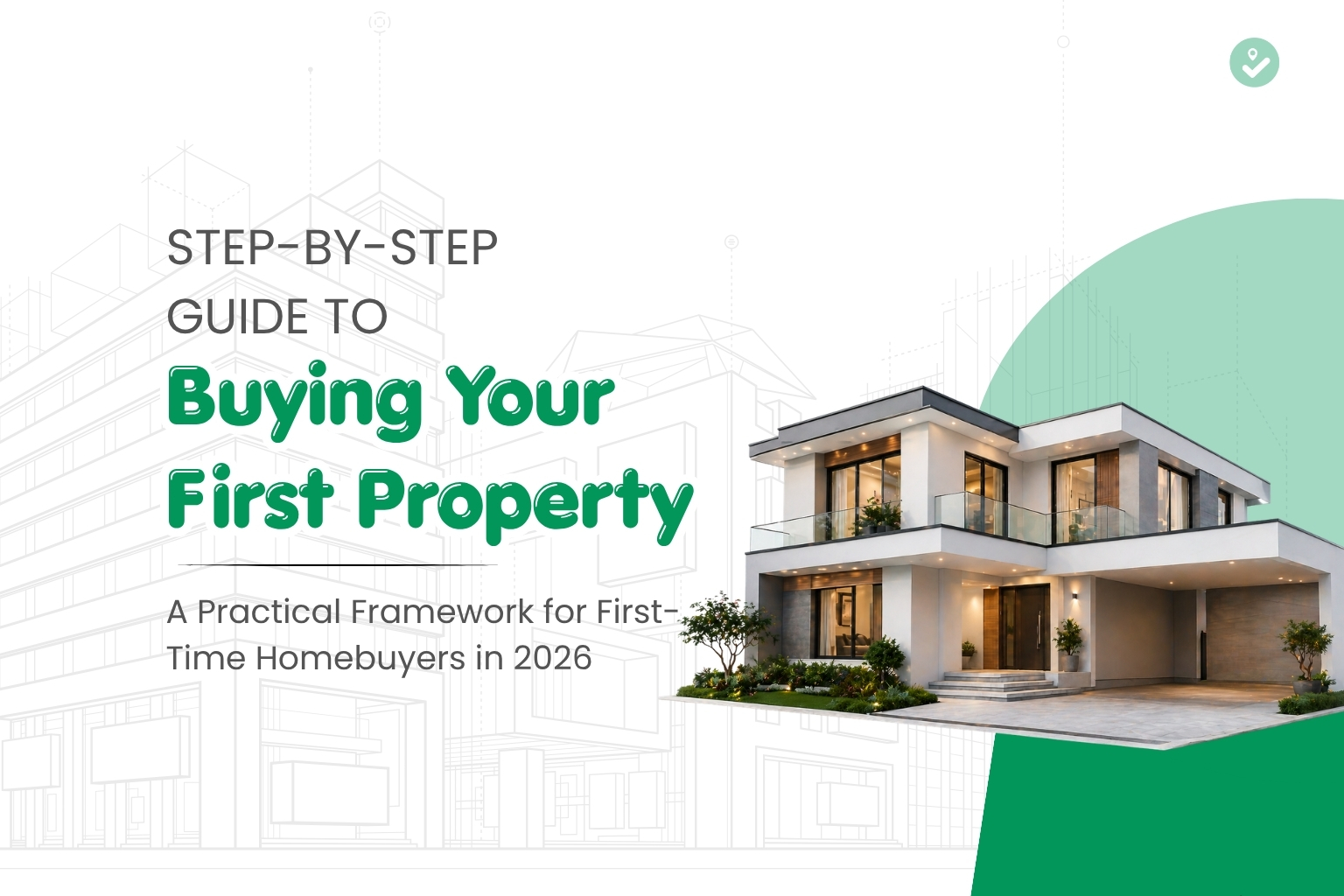 Step-by-Step Guide to Buying Your First Property